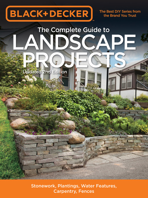 Title details for Black & Decker the Complete Guide to Landscape Projects by Editors of Cool Springs Press - Wait list